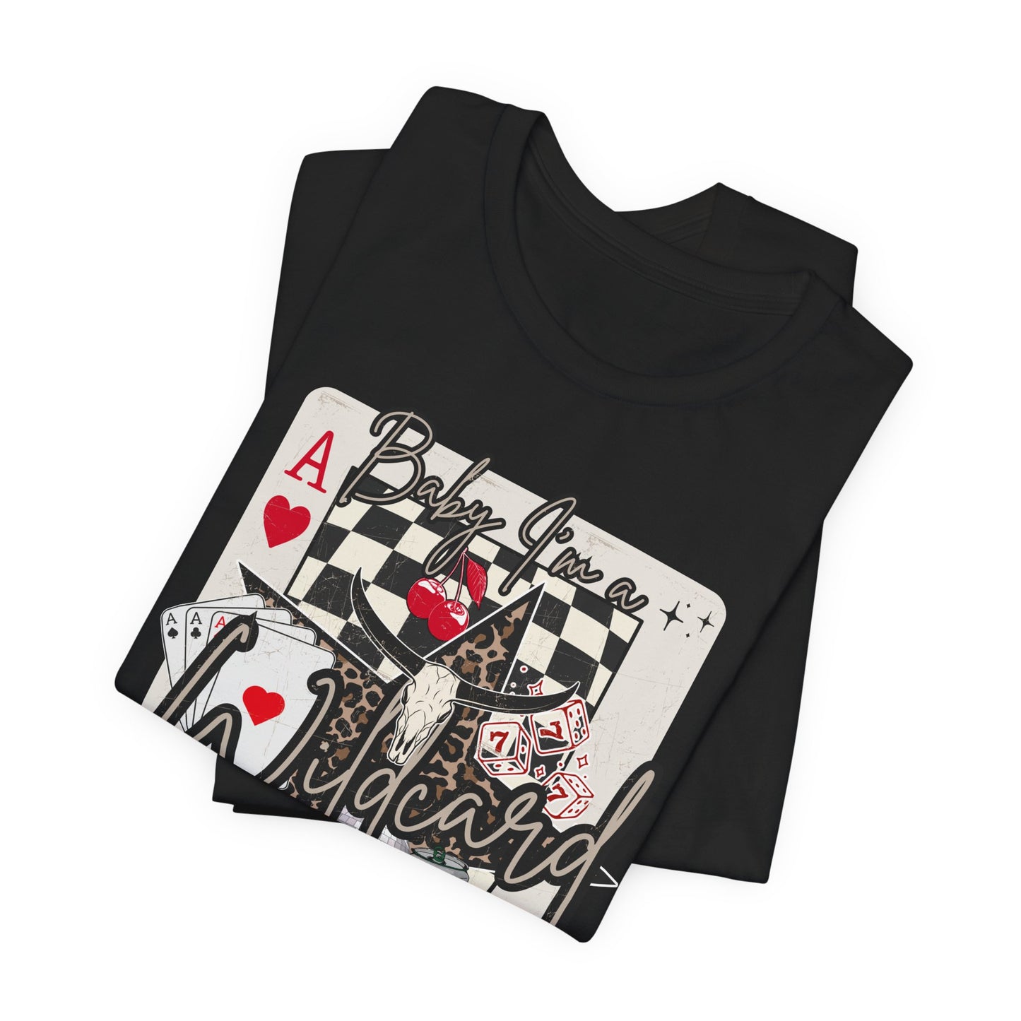 Ace Wildcard Graphic Tee – 'Baby I’m a Wildcard' Poker Playing Card T-Shirt