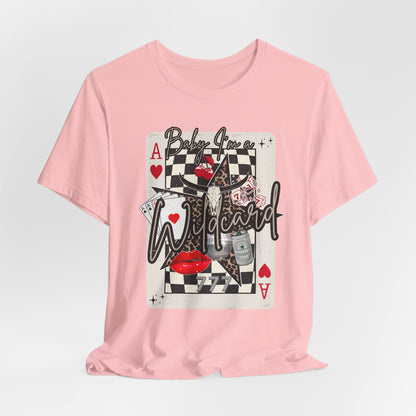 Ace Wildcard Graphic Tee – 'Baby I’m a Wildcard' Poker Playing Card T-Shirt