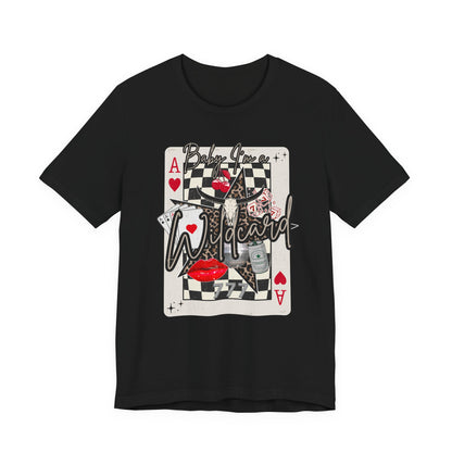 Ace Wildcard Graphic Tee – 'Baby I’m a Wildcard' Poker Playing Card T-Shirt