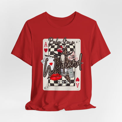 Ace Wildcard Graphic Tee – 'Baby I’m a Wildcard' Poker Playing Card T-Shirt