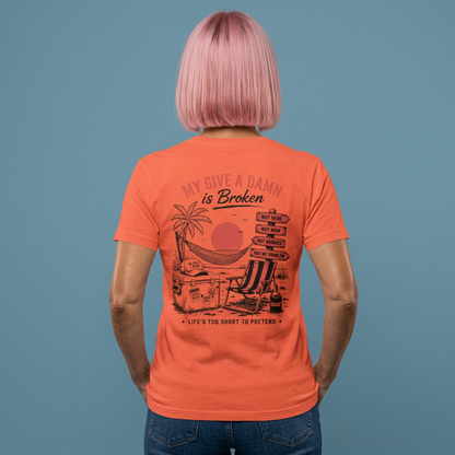 My Give a Damn Is Broken T-Shirt — Funny Beach Vacation Graphic Tee