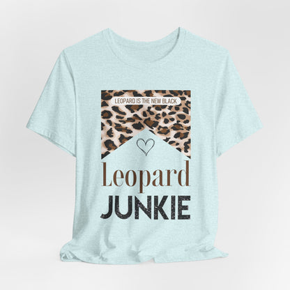 Leopard Junkie Tee — 'Leopard is the New Black' Graphic T-Shirt
