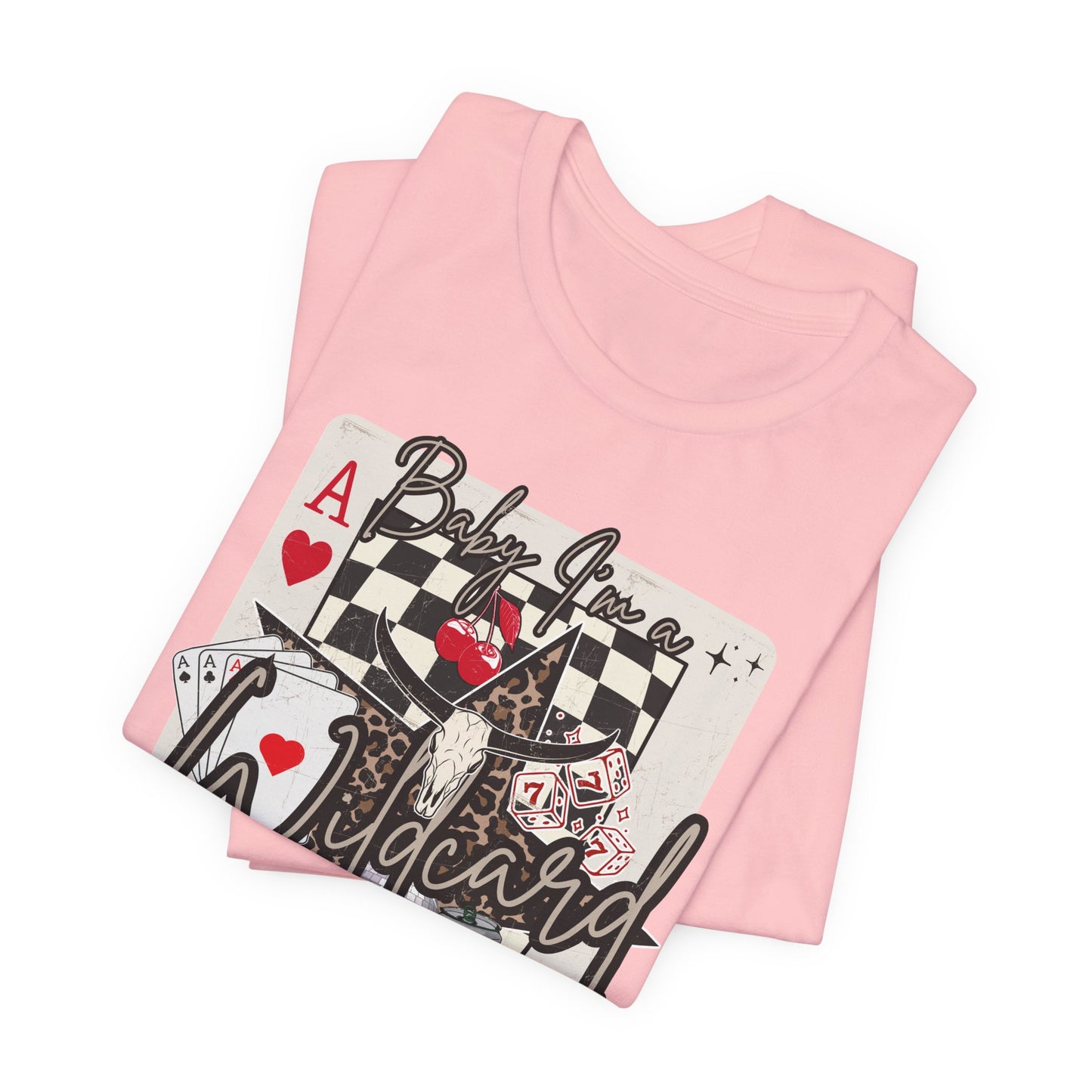 Ace Wildcard Graphic Tee – 'Baby I’m a Wildcard' Poker Playing Card T-Shirt