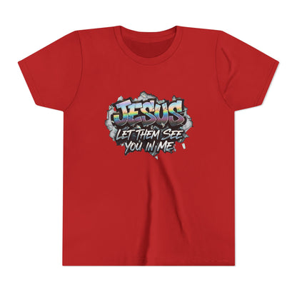 Youth Tee — 'Jesus Let Them See You In Me' Graffiti Christian Shirt