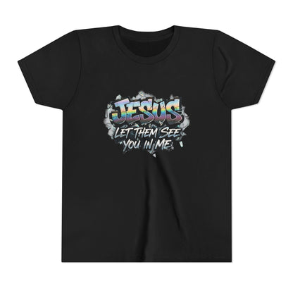 Youth Tee — 'Jesus Let Them See You In Me' Graffiti Christian Shirt