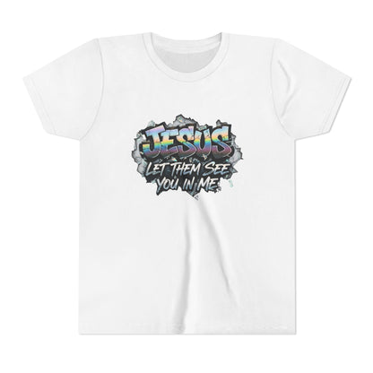 Youth Tee — 'Jesus Let Them See You In Me' Graffiti Christian Shirt