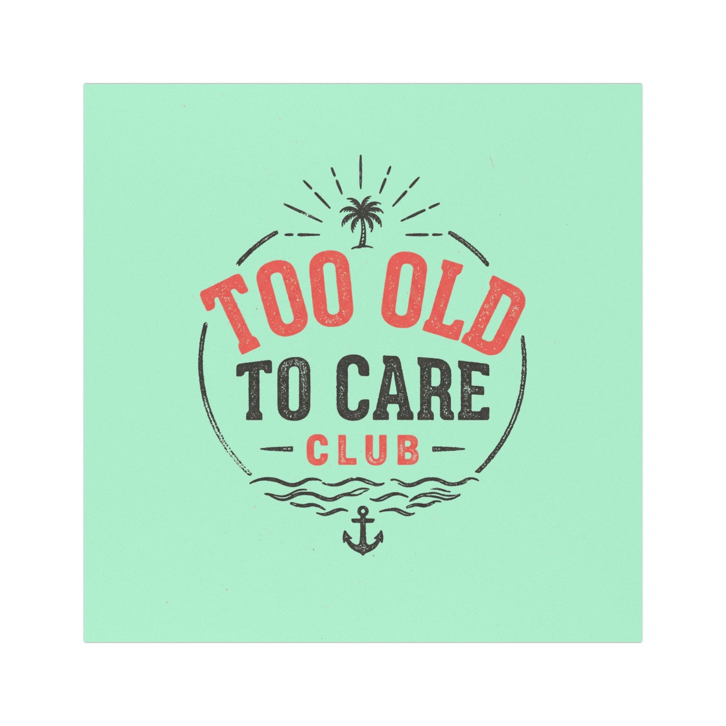 Car Magnet — "Too Old To Care Club" Vintage Beach Anchor Design