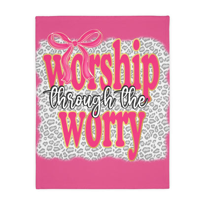 Worship Through the Worry Pink Microfiber Blanket